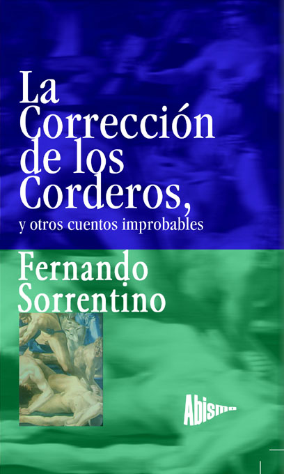 Title details for La corrección de los corderos, y otros cuentos improbables by Fernando Sorrentino - Available